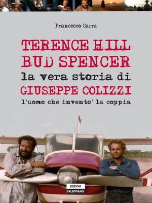 cover image of Bud Spencer e Terence Hill. La vera storia di Giuseppe Colizzi